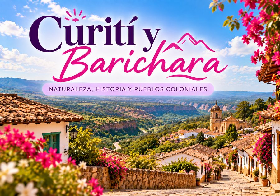 Curití y Barichara